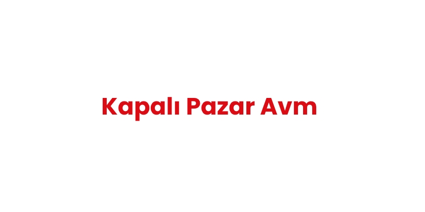 Kapalı Pazar Avm